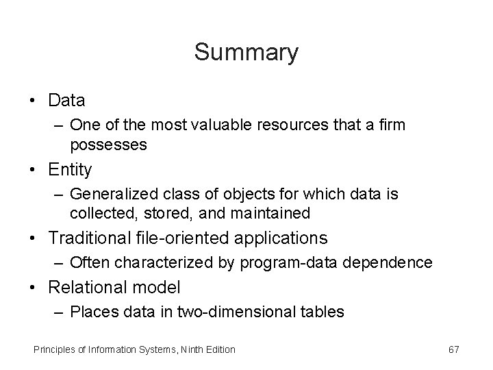 Summary • Data – One of the most valuable resources that a firm possesses