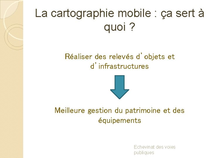 La cartographie mobile : ça sert à quoi ? Réaliser des relevés d’objets et