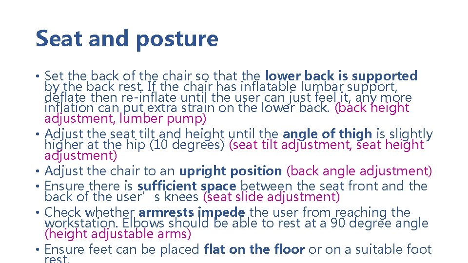 Seat and posture • Set the back of the chair so that the lower Seat and posture • Set the back of the chair so that the lower