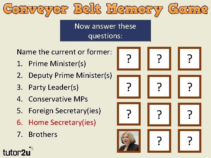 Now answer these questions: Name the current or former: 1. Prime Minister(s) 2. Deputy