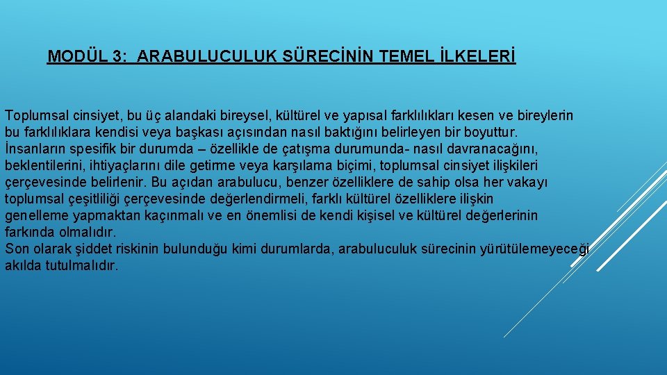 MODÜL 3: ARABULUCULUK SÜRECİNİN TEMEL İLKELERİ Toplumsal cinsiyet, bu üç alandaki bireysel, kültürel ve