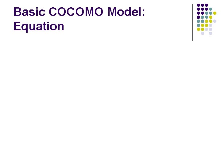 Basic COCOMO Model: Equation 