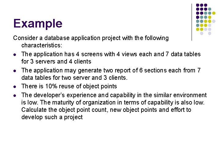 Example Consider a database application project with the following characteristics: l The application has