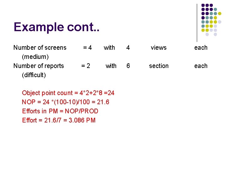 Example cont. . Number of screens (medium) Number of reports (difficult) =4 with 4