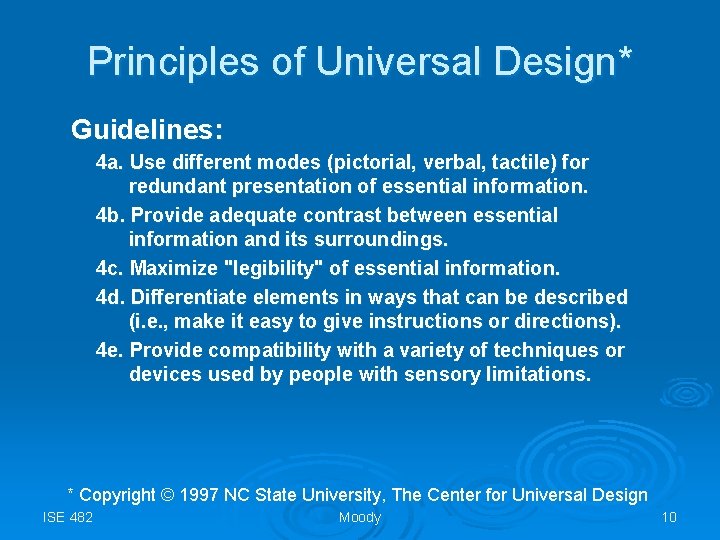 Principles of Universal Design* Guidelines: 4 a. Use different modes (pictorial, verbal, tactile) for
