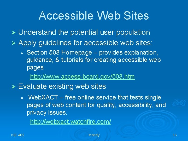 Accessible Web Sites Understand the potential user population Ø Apply guidelines for accessible web