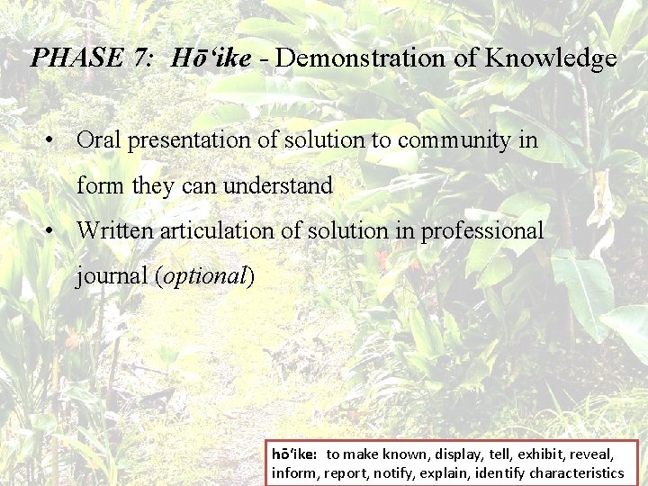 PHASE 7: Hōʻike - Demonstration of Knowledge • Oral presentation of solution to community