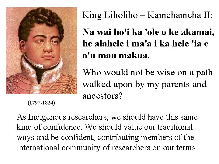 King Liholiho – Kameha II: Na wai ho'i ka 'ole o ke akamai, he
