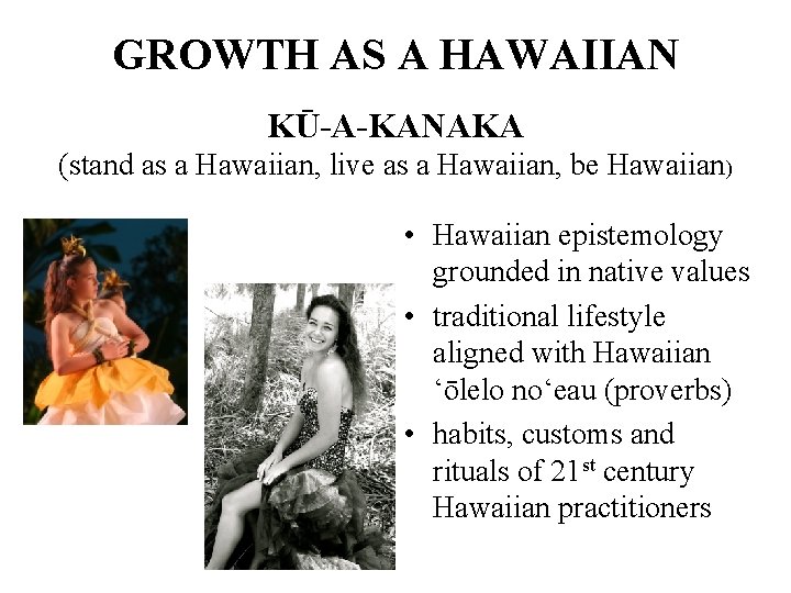 GROWTH AS A HAWAIIAN KŪ-A-KANAKA (stand as a Hawaiian, live as a Hawaiian, be