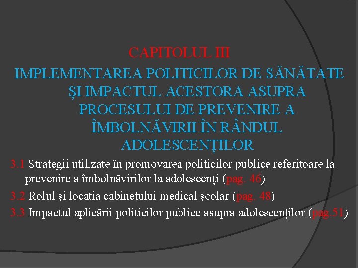 CAPITOLUL III IMPLEMENTAREA POLITICILOR DE SĂNĂTATE ȘI IMPACTUL ACESTORA ASUPRA PROCESULUI DE PREVENIRE A