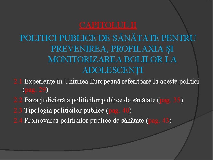CAPITOLUL II POLITICI PUBLICE DE SĂNĂTATE PENTRU PREVENIREA, PROFILAXIA ȘI MONITORIZAREA BOLILOR LA ADOLESCENȚI