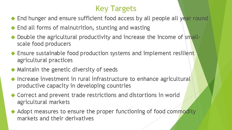 Key Targets End hunger and ensure sufficient food access by all people all year