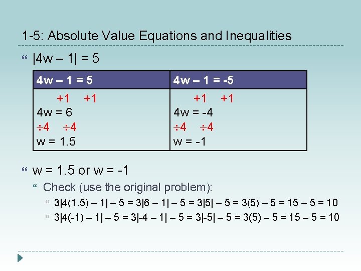 1 -5: Absolute Value Equations and Inequalities |4 w – 1| = 5 4