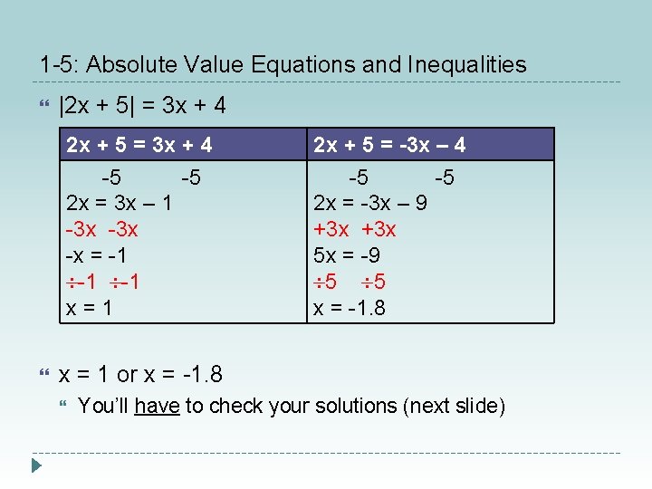 1 -5: Absolute Value Equations and Inequalities |2 x + 5| = 3 x