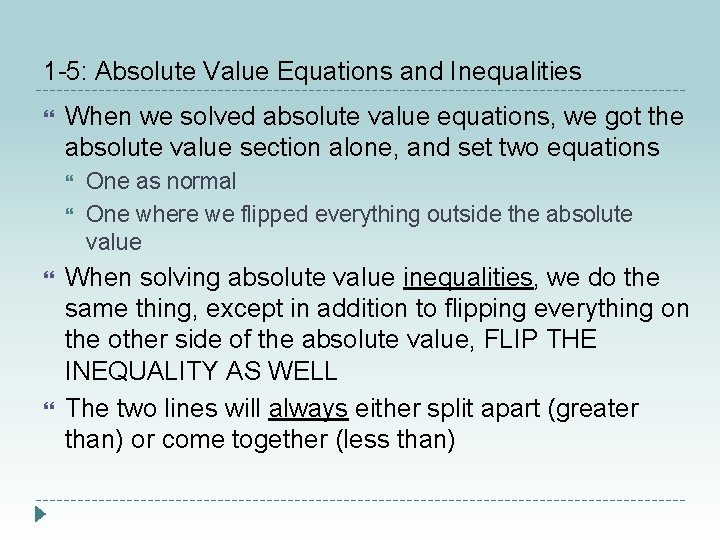 1 -5: Absolute Value Equations and Inequalities When we solved absolute value equations, we