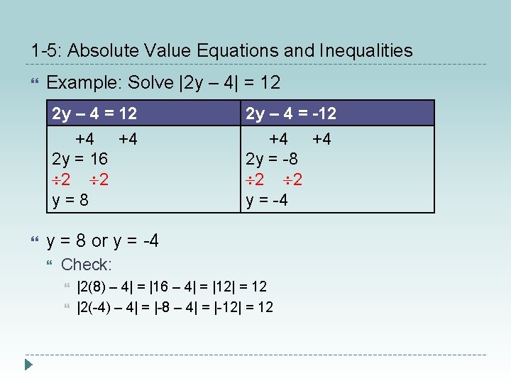 1 -5: Absolute Value Equations and Inequalities Example: Solve |2 y – 4| =