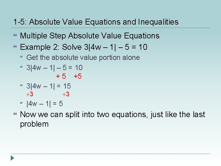 1 -5: Absolute Value Equations and Inequalities Multiple Step Absolute Value Equations Example 2: