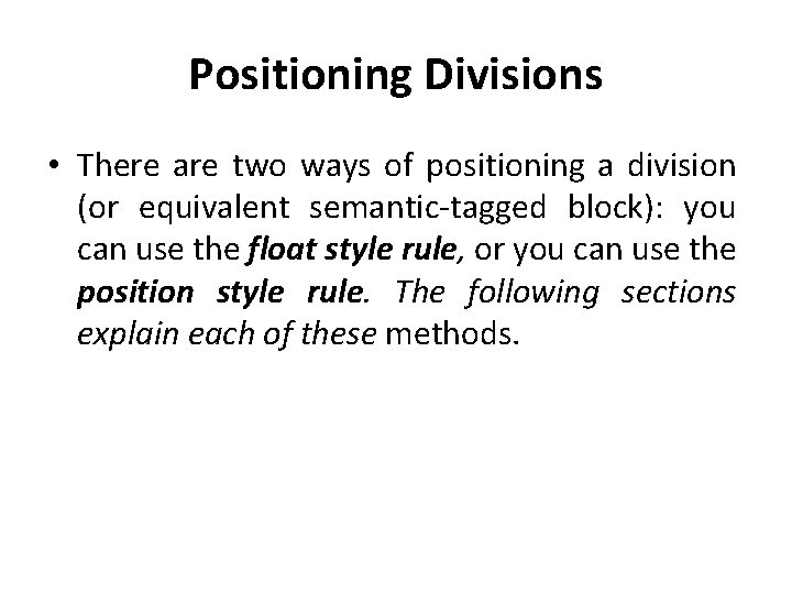 Positioning Divisions • There are two ways of positioning a division (or equivalent semantic-tagged