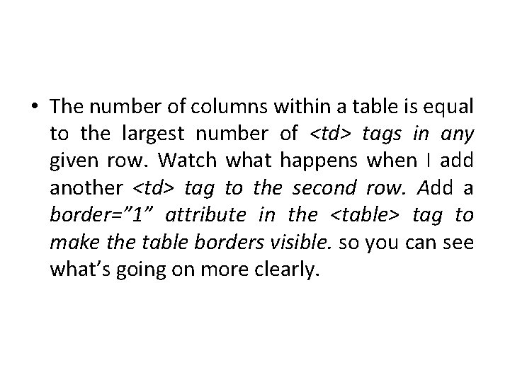  • The number of columns within a table is equal to the largest
