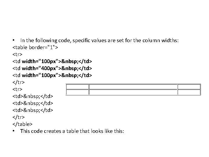 • In the following code, specific values are set for the column widths: