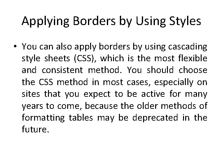 Applying Borders by Using Styles • You can also apply borders by using cascading