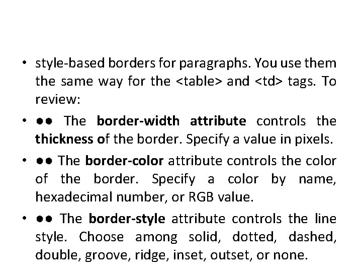  • style-based borders for paragraphs. You use them the same way for the