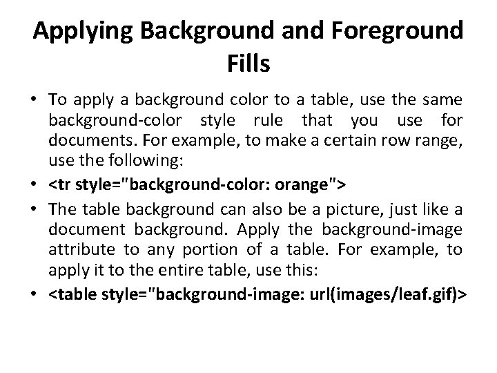 Applying Background and Foreground Fills • To apply a background color to a table,