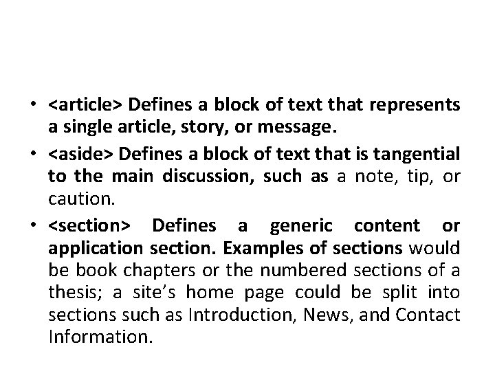 • <article> Defines a block of text that represents a single article, story,