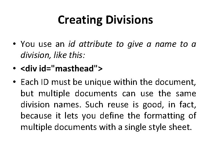 Creating Divisions • You use an id attribute to give a name to a