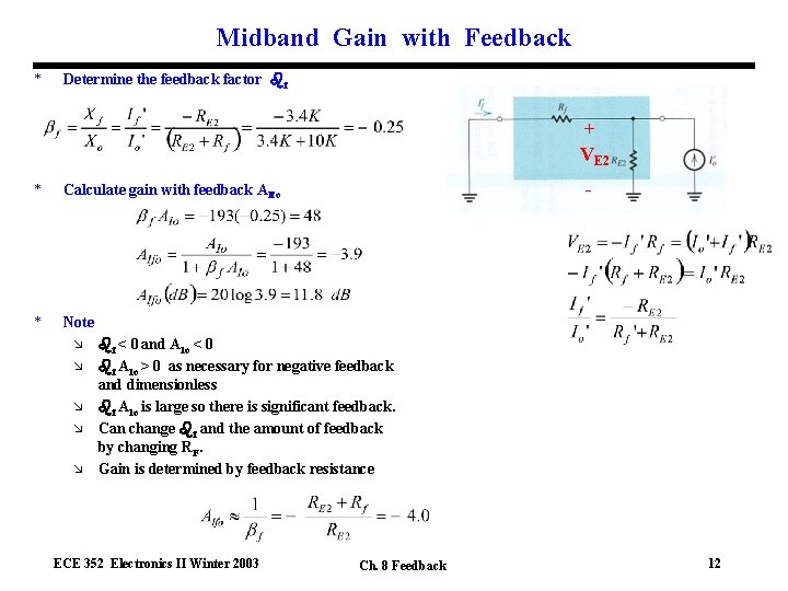 Midband Gain with Feedback * Determine the feedback factor f + VE 2 *