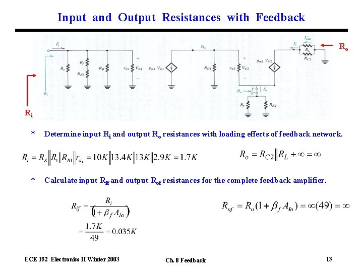 Input and Output Resistances with Feedback Ro Ri * Determine input Ri and output