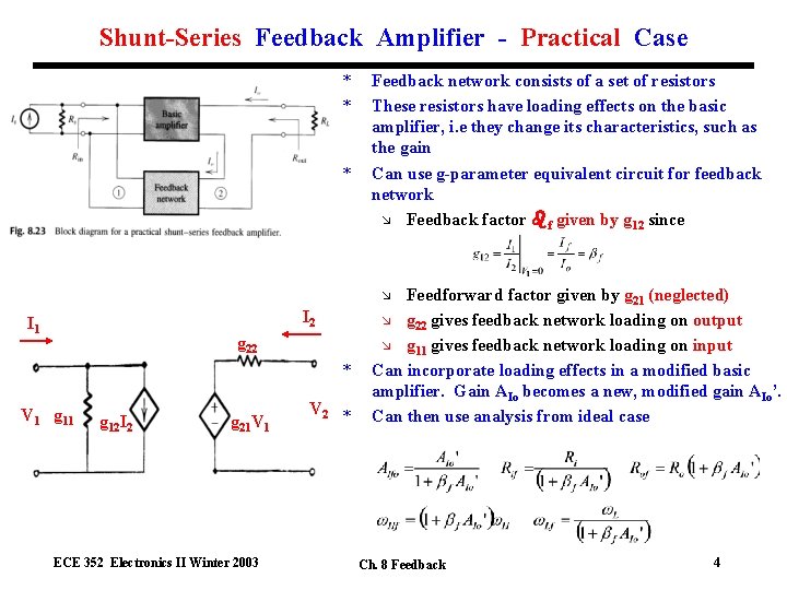 Shunt-Series Feedback Amplifier - Practical Case * * * Feedback network consists of a