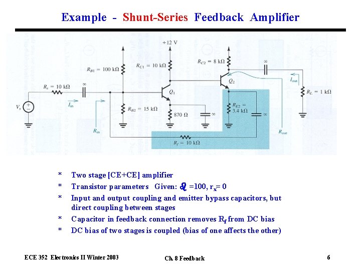 Example - Shunt-Series Feedback Amplifier * * * Two stage [CE+CE] amplifier Transistor parameters