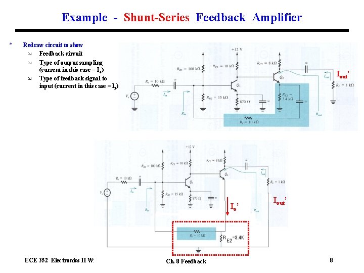 Example - Shunt-Series Feedback Amplifier * Redraw circuit to show æ Feedback circuit æ