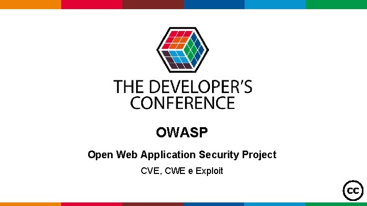 OWASP Open Web Application Security Project CVE, CWE e Exploit Globalcode – Open 4