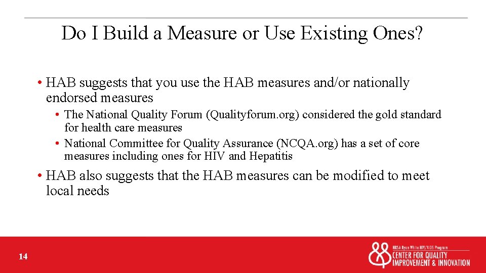 Do I Build a Measure or Use Existing Ones? • HAB suggests that you
