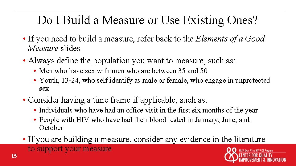 Do I Build a Measure or Use Existing Ones? • If you need to