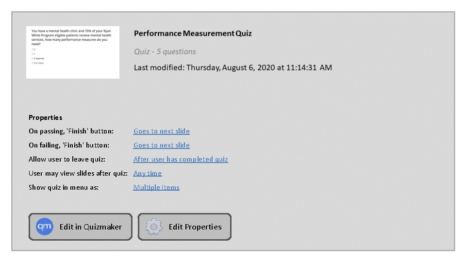Properties On passing, 'Finish' button: Goes to next slide On failing, 'Finish' button: Goes