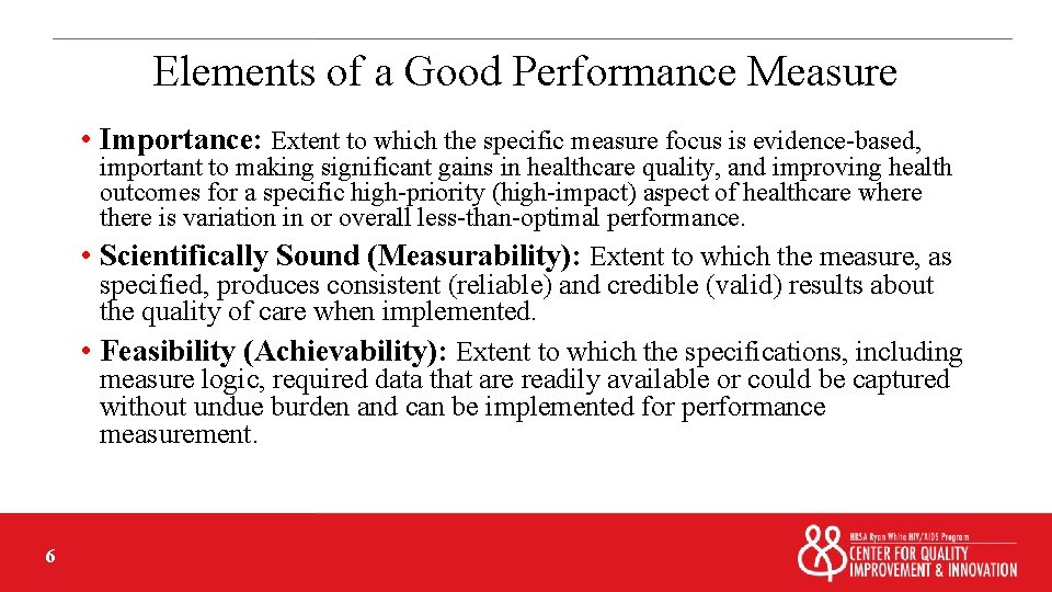 Elements of a Good Performance Measure • Importance: Extent to which the specific measure