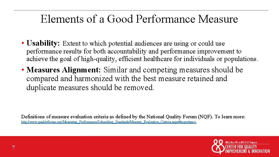 Elements of a Good Performance Measure • Usability: Extent to which potential audiences are
