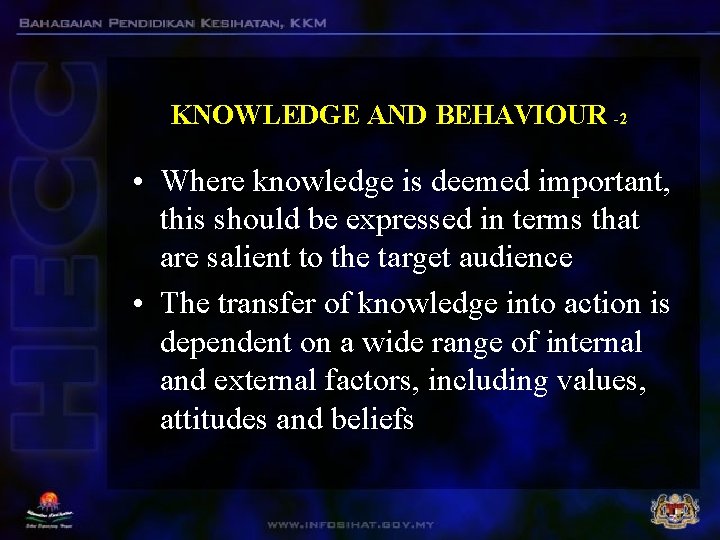 KNOWLEDGE AND BEHAVIOUR -2 • Where knowledge is deemed important, this should be expressed KNOWLEDGE AND BEHAVIOUR -2 • Where knowledge is deemed important, this should be expressed
