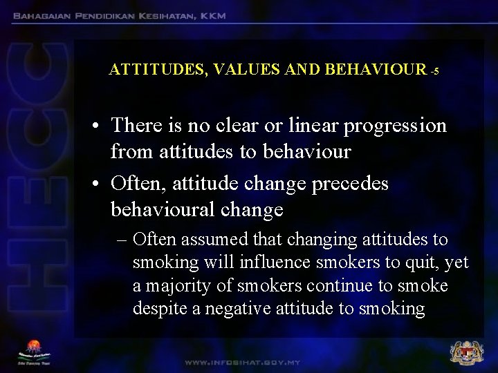 ATTITUDES, VALUES AND BEHAVIOUR -5 • There is no clear or linear progression from ATTITUDES, VALUES AND BEHAVIOUR -5 • There is no clear or linear progression from