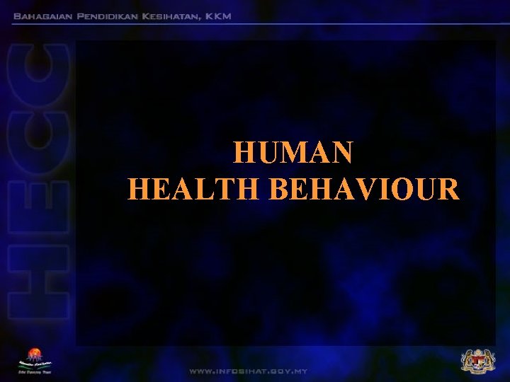 HUMAN HEALTH BEHAVIOUR HUMAN HEALTH BEHAVIOUR