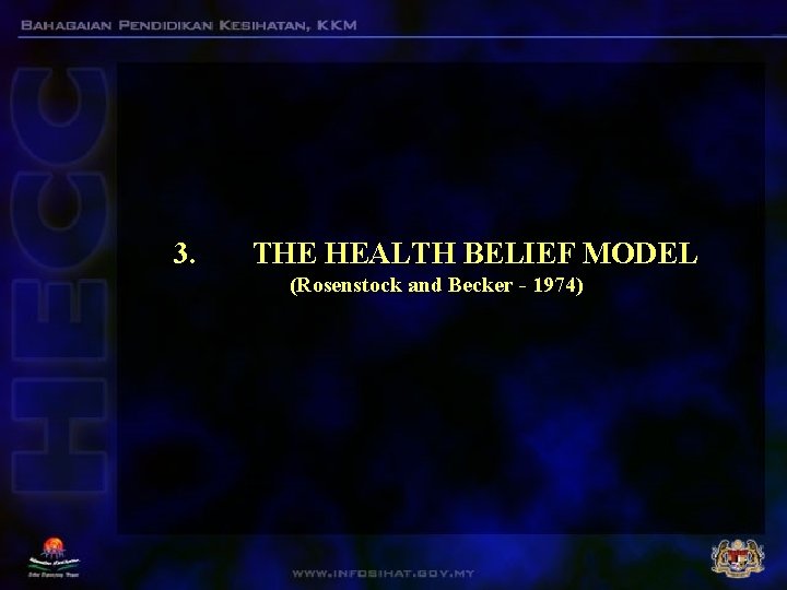 3. THE HEALTH BELIEF MODEL (Rosenstock and Becker - 1974) 3. THE HEALTH BELIEF MODEL (Rosenstock and Becker - 1974)