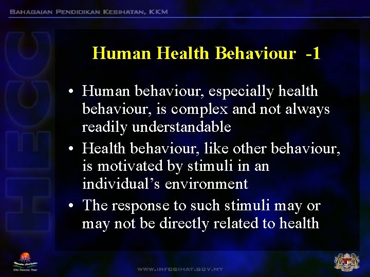 Human Health Behaviour -1 • Human behaviour, especially health behaviour, is complex and not Human Health Behaviour -1 • Human behaviour, especially health behaviour, is complex and not