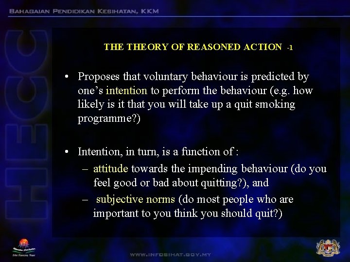 THE THEORY OF REASONED ACTION -1 • Proposes that voluntary behaviour is predicted by THE THEORY OF REASONED ACTION -1 • Proposes that voluntary behaviour is predicted by
