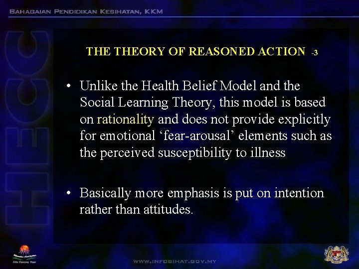 THE THEORY OF REASONED ACTION -3 • Unlike the Health Belief Model and the THE THEORY OF REASONED ACTION -3 • Unlike the Health Belief Model and the
