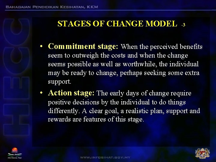 STAGES OF CHANGE MODEL -3 • Commitment stage: When the perceived benefits seem to STAGES OF CHANGE MODEL -3 • Commitment stage: When the perceived benefits seem to