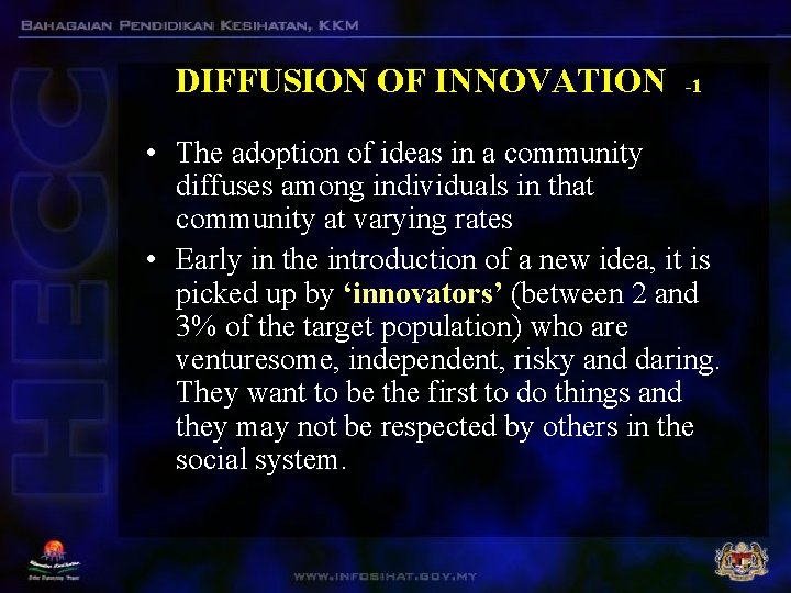 DIFFUSION OF INNOVATION -1 • The adoption of ideas in a community diffuses among DIFFUSION OF INNOVATION -1 • The adoption of ideas in a community diffuses among