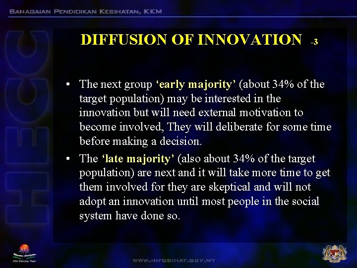 DIFFUSION OF INNOVATION -3 • The next group ‘early majority’ (about 34% of the DIFFUSION OF INNOVATION -3 • The next group ‘early majority’ (about 34% of the